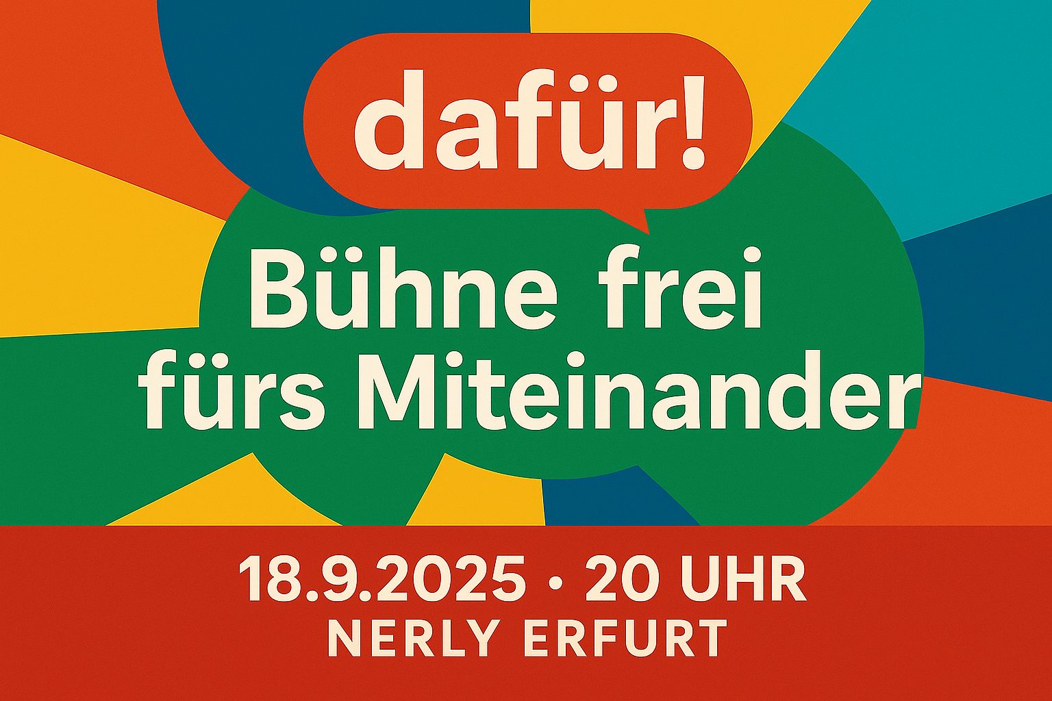 Buntes Bild mit Text: dafür! Bühne frei fürs Miteinander, 18.9.2025, 20 Uhr, NERLY ERFURT